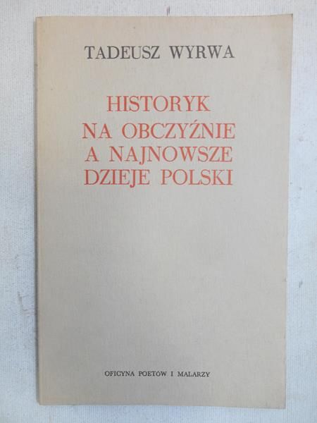 Historyk na obczyźnie a najnowsze dzieje Polski