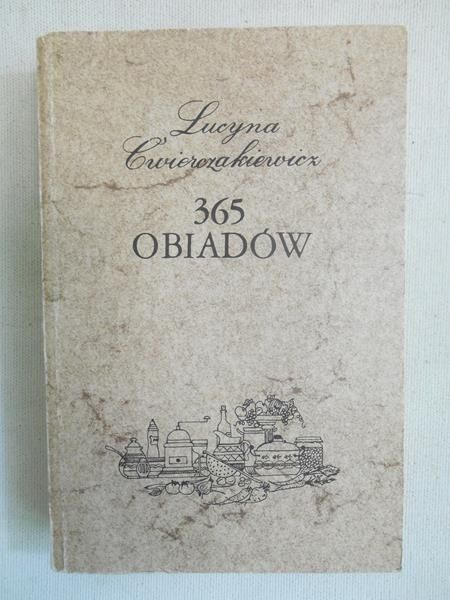 Ćwierczakiewicz Lucyna - 365 obiadów, reprint z 1911 r.