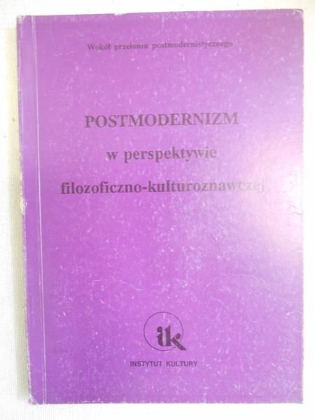 Postmodernizm w perspektywie filozoficzno-kulturoznawczej