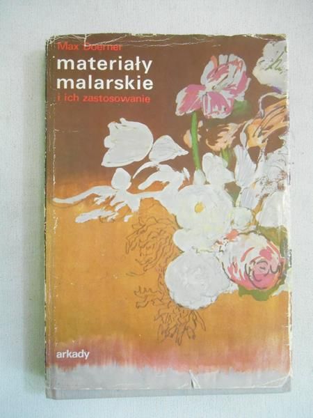 Doerner Max - Materiały malarskie i ich zastosowanie