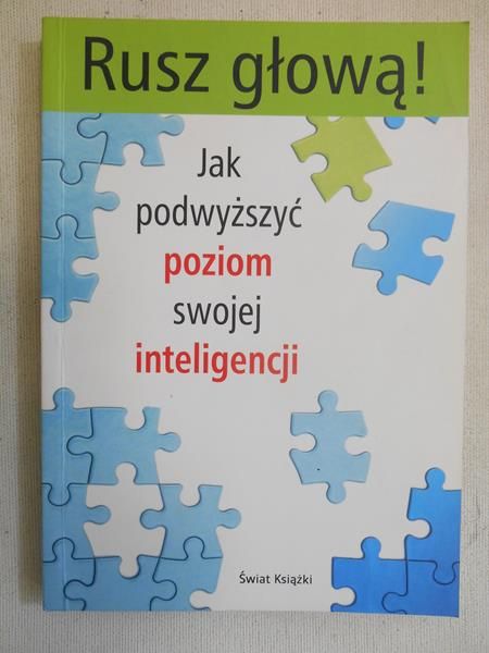Głazek Małgorzata (tłum.) - Rusz głową! Jak podwyższyć poziom swojej inteligencji
