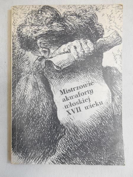 Mistrzowie akwaforty włoskiej XVII wieku