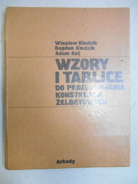 Kledzik Wiesław - Wzory i tablice do projektowania konstrukcji żelbetowych