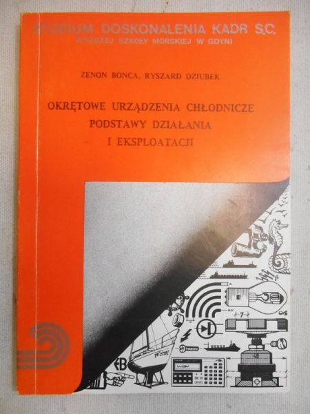 Okrętowe urządzenia chłodnicze podstawy działania i eksploatacji