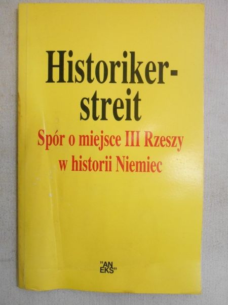 Historikerstreit. Spór o miejsce III Rzeszy w historii Niemiec