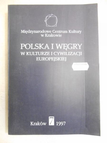 Grell Jadwiga (red.) - Polska i Węgry w kulturze i cywilizacji europejskiej