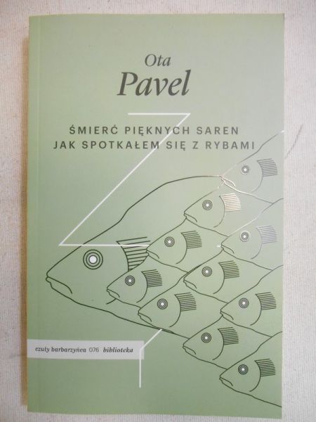 Pavel Ota - Śmierć pieknych saren. Jak spotkałem się z rybami