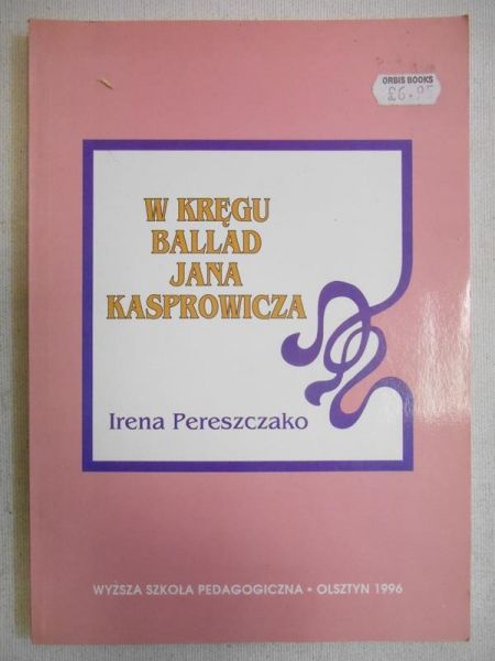 W kręgu ballad Jana Kasprowicza