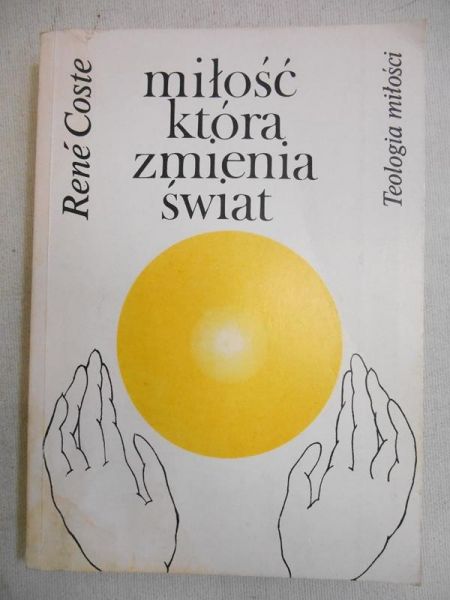 Coste Rene - Miłość która zmienia świat