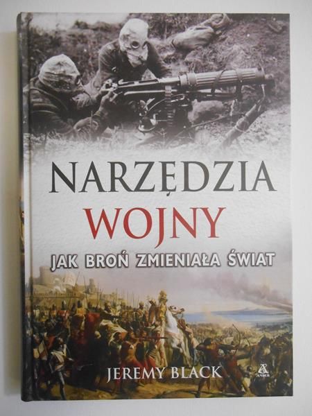 Black Jeremy - Narzędzia wojny. Jak broń zmieniała świat