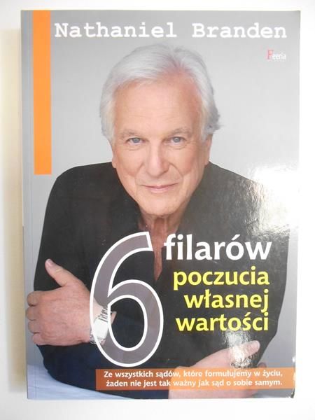 Branden Nathaniel - 6 filarów poczucia własnej wartości