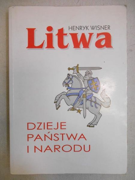 Litwa - dzieje państwa i narodu