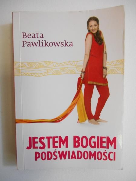 Pawlikowska Beata - Jestem Bogiem podświadomości