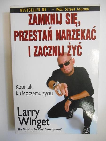 Zamknij się, Przestań narzekać i zacznij żyć