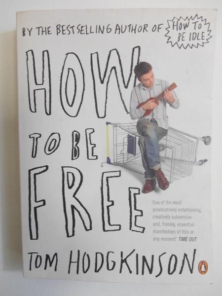 Hodgkinson Tom - How to be free