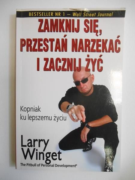Zamknij się, Przestań narzekać i zacznij żyć