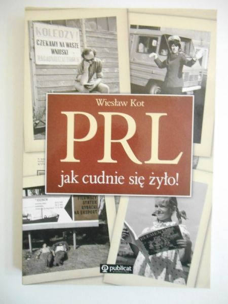 PRL.  Jak cudnie się żyło!