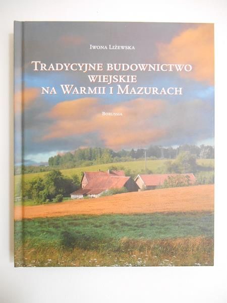 Tradycyjne budownictwo wiejskie na Warmii i Mazurach