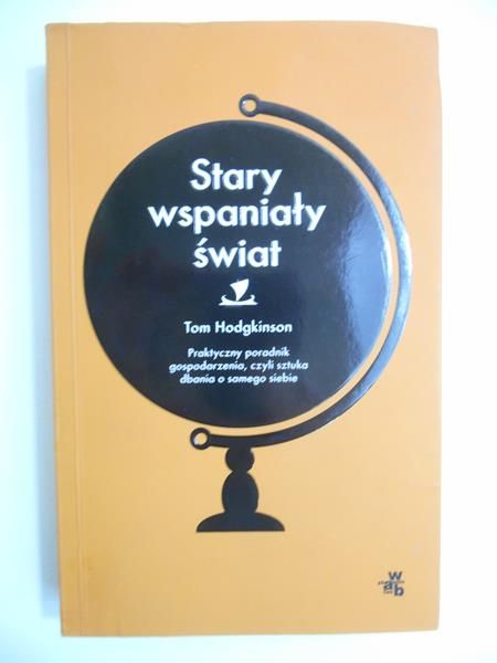Hodgkinson Tom - Stary wspaniały świat