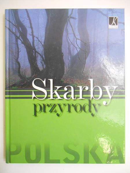 Karolczuk-Kędzierska Monika - Polska: Skarby przyrody