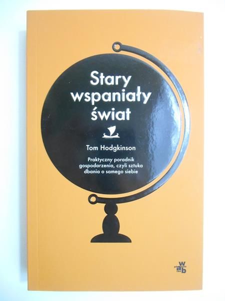 Hodgkinson Tom - Stary wspaniały świat