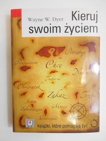 Dyer Wayne W. - Kieruj swoim życiem