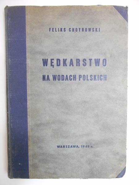 Choynowski Feliks - Wędkarstwo na wodach polskich, 1949 r.
