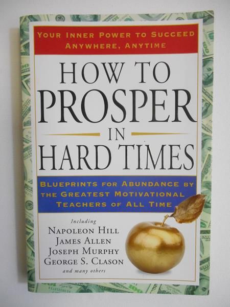 How to Prosper in Hard Times