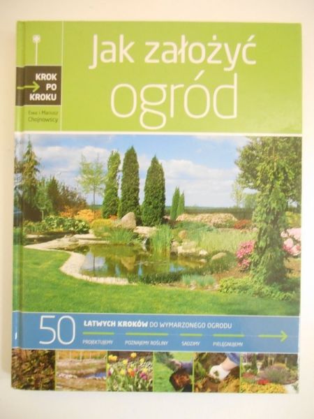 Chojnowska Ewa - Jak założyć ogród