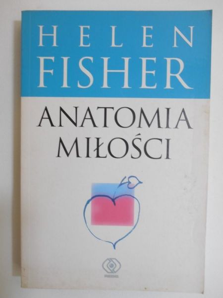 Fisher Helen  - Anatomia miłości