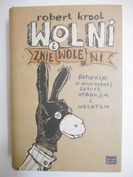 Zniewoleni.Refleksje o mistycznej sztuce upadków i wzlotów.
