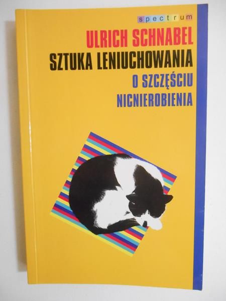 Sztuka leniuchowania.O szczęściu nicnierobienia