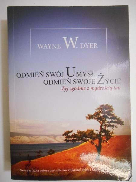 Dyer Wayne W. - Odmień swój umysł odmień swoje życie