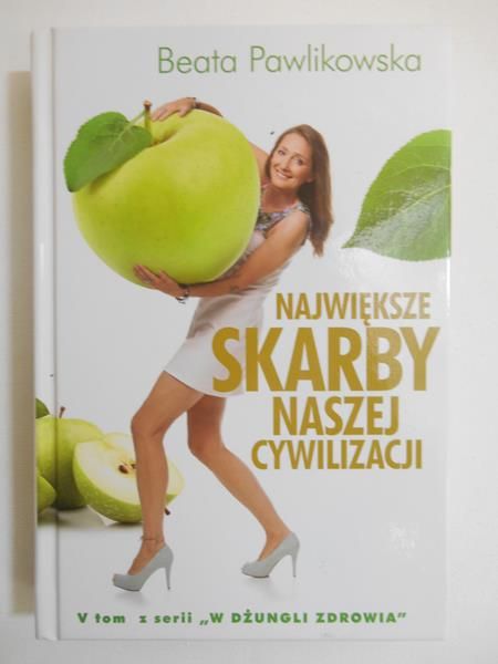 Pawlikowska Beata - Największe skarby naszej cywilizacji
