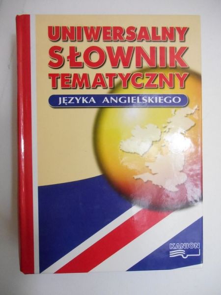 Uniwersalny słownik tematyczny języka angielskiego