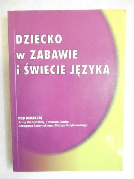 (red.) - Dziecko w zabawie i świecie języka