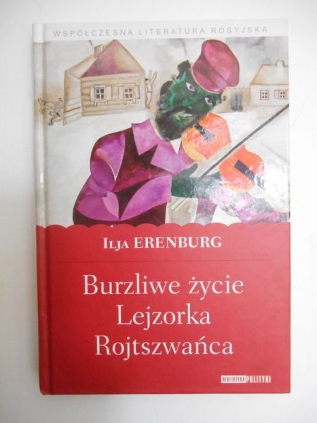 Erenburg Ilja - Burzliwe życie Lejzorka Rojtszwańca
