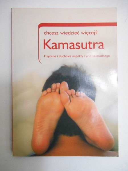 Chcesz wiedzieć więcej? Kamasutra fizyczne i duchowe aspekty życia seksualnego