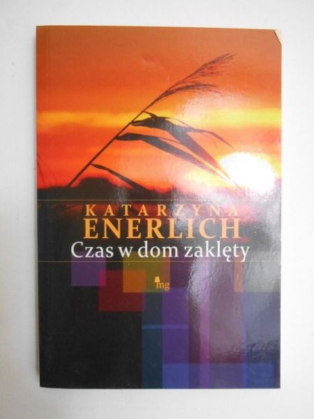 Enerlich Katarzyna - Czas w dom zaklęty