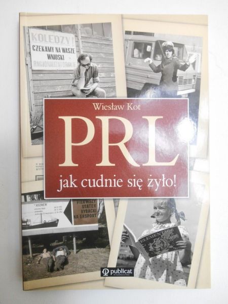 PRL.  Jak cudnie się żyło!