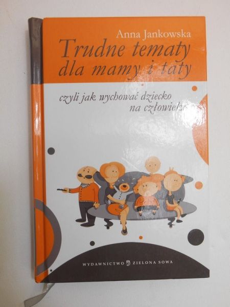 Jankowska Anna - Trudne tematy dla mamy i taty
