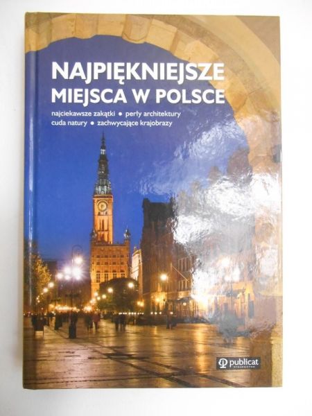 Najpiękniejsze miejsca w Polsce