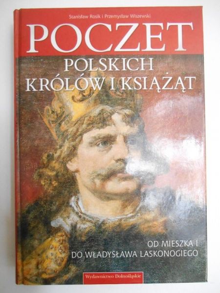 Rosik Stanisław - Poczet polskich królów i książąt