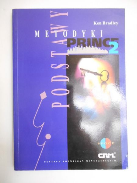 Bradley Ken - Podstawy metodyki PRINCE 2
