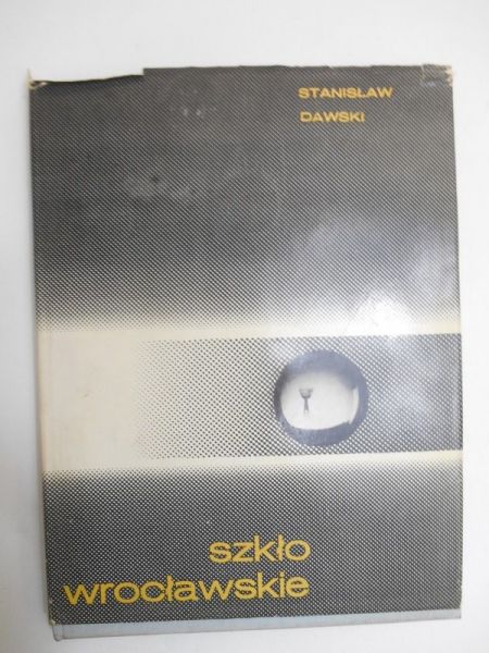Dawski Stanisław - Szkło wrocławskie