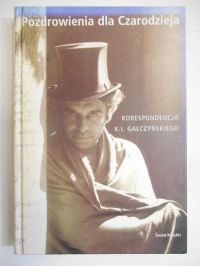 Gałczyński K. I. - Pozdrowienia dla czarodzieja