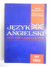 Dobrzycka Irena - Język angielski dla początkujących