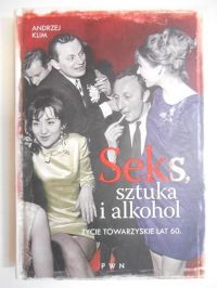 Seks, sztuka i alkohol. Życie towarzyskie lat 60.