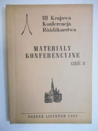 III Krajowa Konferencja Różdżkarstwa. Materiały Konferencyjne cz. II