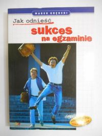 Grębski Marek - Jak odnieść sukces na egzaminie